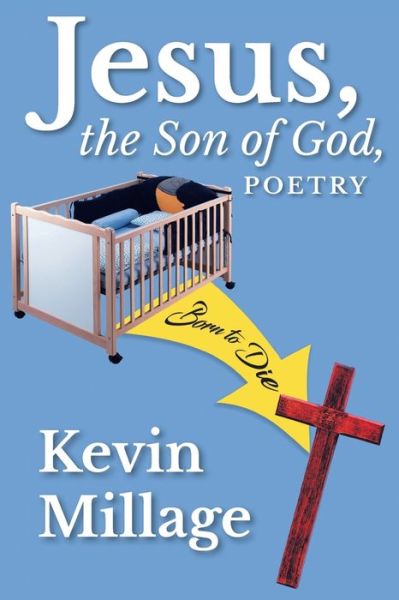 Cover for Kevin Millage · Jesus, The Son of God, Poetry (Paperback Book) (2019)