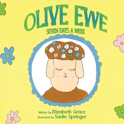 Cover for Elizabeth Grace · Olive Ewe Seven Days a Week (Paperback Book) (2020)