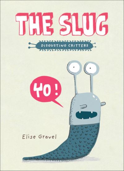 Cover for Elise Gravel · The Slug (Hardcover Book) (2021)