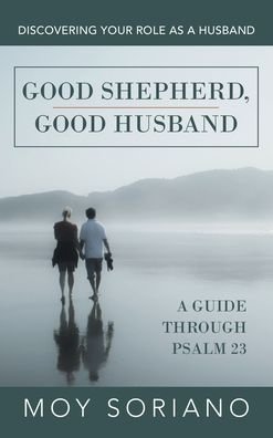 Cover for Moy Soriano · Good Shepherd, Good Husband (Book) (2021)