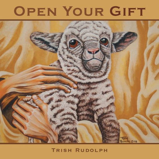 Cover for Trish Rudolph · Open Your Gift (Book) (2023)