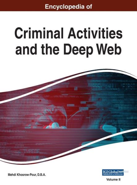 Cover for Mehdi Khosrow-Pour D B a · Encyclopedia of Criminal Activities and the Deep Web, VOL 2 (Book) (2019)