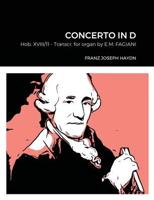 Cover for Eugenio Maria Fagiani · Franz Joseph Haydn Concerto in D Hob. XVIII n°11 Transcribed for Organ by Eugenio Maria Fagiani (Taschenbuch) (2021)