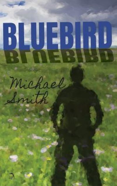 Cover for Michael Smith · Bluebird (Hardcover Book) (2018)