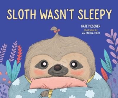 Cover for Kate Messner · Sloth Wasn't Sleepy (Gebundenes Buch) (2021)