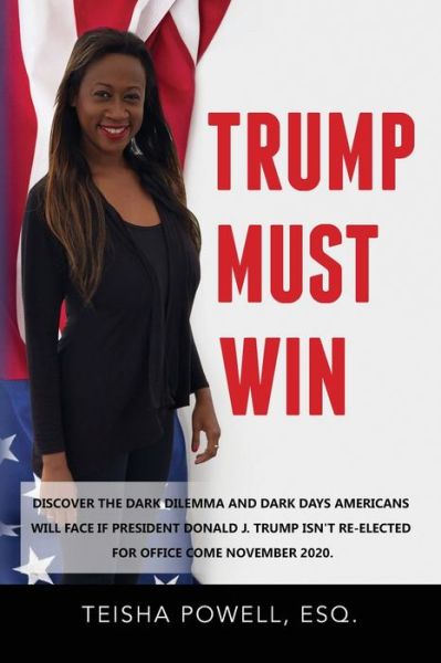 Cover for Teisha Powell Esq · Trump Must Win (Paperback Book) (2019)