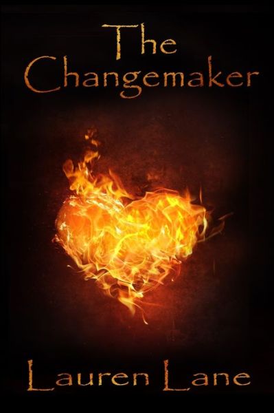 The Changemaker - Lauren Lane - Books - Independently Published - 9781695848467 - September 26, 2019