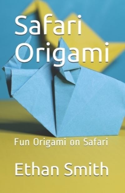 Cover for Ethan Smith · Safari Origami (Pocketbok) (2019)