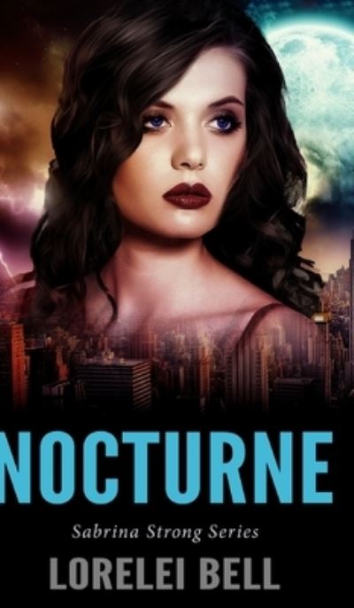 Cover for Lorelei Bell · Nocturne (Sabrina Strong Series Book 3) (Hardcover Book) (2021)