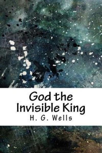 Cover for H G Wells · God the Invisible King (Paperback Book) (2018)