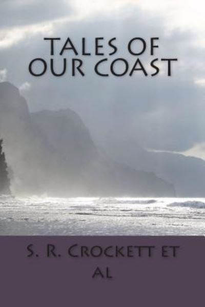 Cover for S R Crockett Et Al · Tales of Our Coast (Paperback Book) (2018)