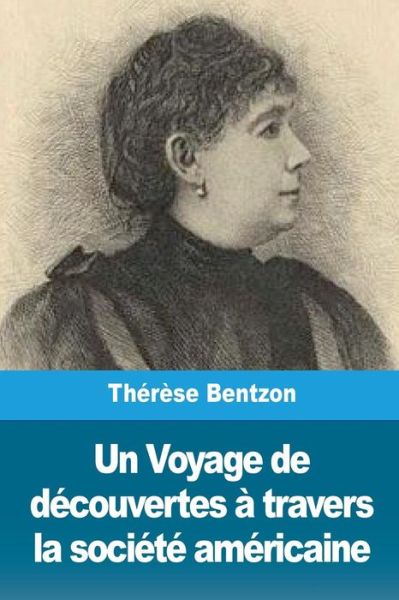 Cover for Thérèse Bentzon · Un Voyage de découvertes à travers la société américaine (Pocketbok) (2018)