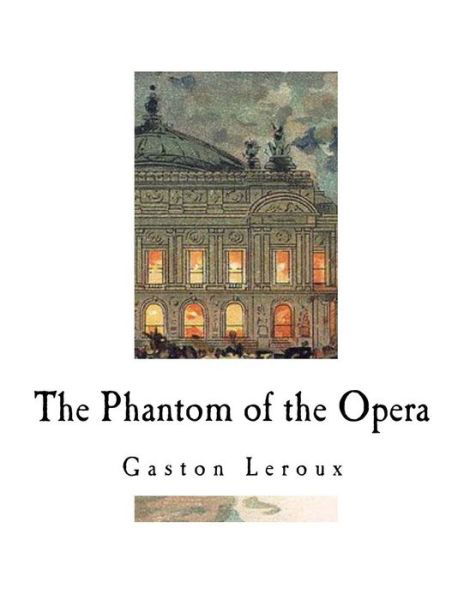 Cover for Gaston LeRoux · The Phantom of the Opera (Taschenbuch) (2018)