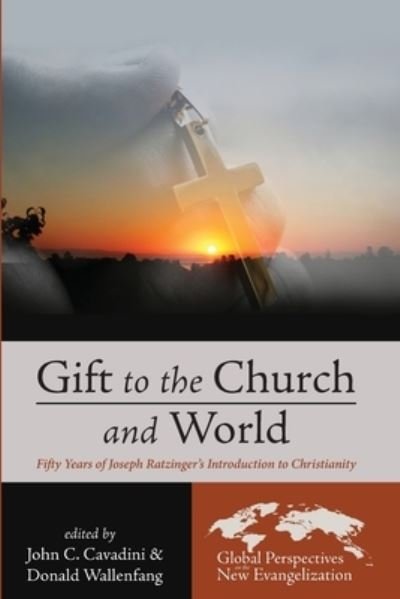 Cover for John C. Cavadini · Gift to the Church and World (Book) (2021)