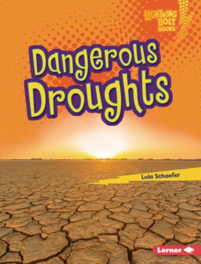 Cover for Lola Schaefer · Dangerous Droughts (Hardcover Book) (2022)