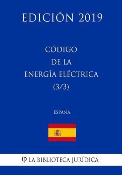 Cover for La Biblioteca Juridica · C digo de la Energia Electrica (3/3) (Espa a) (Edici n 2019) (Paperback Bog) (2018)