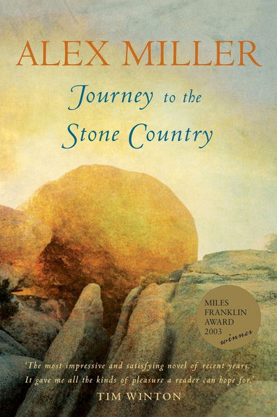 Journey to the Stone Country - Alex Miller - Książki - Allen & Unwin - 9781741141467 - 1 września 2003