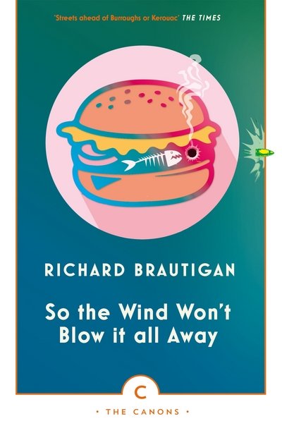Cover for Richard Brautigan · So the Wind Won't Blow It All Away - Canons (Paperback Bog) [Main - Canons edition] (2017)