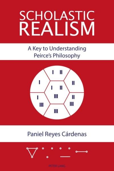 Cover for Paniel Reyes Cardenas · Scholastic Realism: A Key to Understanding Peirce's Philosophy (Paperback Book) [New edition] (2018)