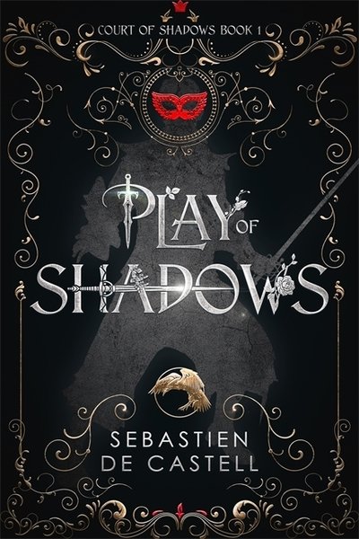 Cover for Sebastien de Castell · Play of Shadows: Thrills, Wit And Swordplay: The Greatcoats Are Back! (Paperback Book) (2024)