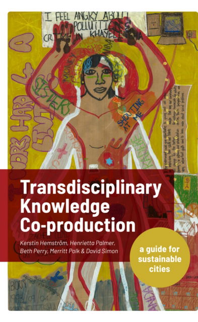 Cover for Kerstin Hemstrom · Transdisciplinary Knowledge Co-production for Sustainable Cities: A guide for sustainable cities (Hardcover Book) (2021)