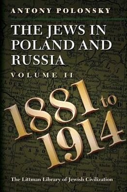Cover for Polonsky, Antony (Department of Near Eastern and Judaic Studies, Brandeis University) · The Jews in Poland and Russia: Volume II: 1881 to 1914 - The Littman Library of Jewish Civilization (Pocketbok) (2019)