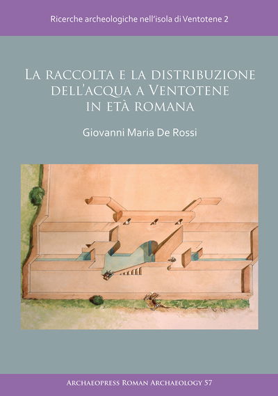 Cover for Giovanni Maria De Rossi · La raccolta e la distribuzione dell’acqua a Ventotene in eta romana - Archaeopress Roman Archaeology (Paperback Book) (2019)