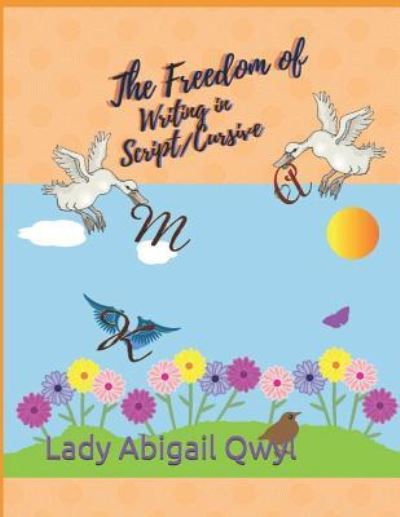 Cover for Abigail Qwyl · The freedom of writing in script / cursive (Paperback Book) (2018)
