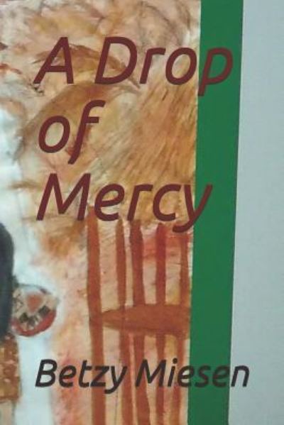 Cover for Betzy Sara Miesen · A Drop of Mercy (Paperback Book) (2019)