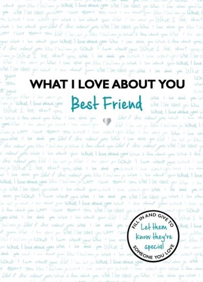 Cover for Studio Press · What I Love About You: Best Friend: The perfect gift for friends you miss - What I Love About... (Gebundenes Buch) (2021)