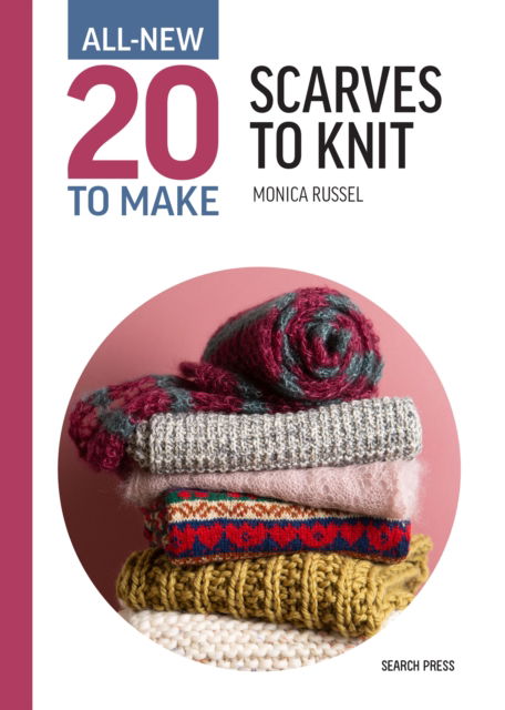 All-New Twenty to Make: Scarves to Knit - All-New Twenty to Make - Monica Russel - Książki - Search Press Ltd - 9781800921467 - 11 października 2024