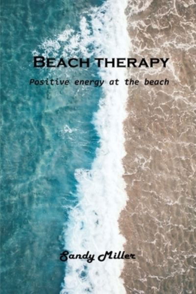 Cover for Sandy Miller · Beach therapy: Positive energy at the beach (Paperback Book) (2022)
