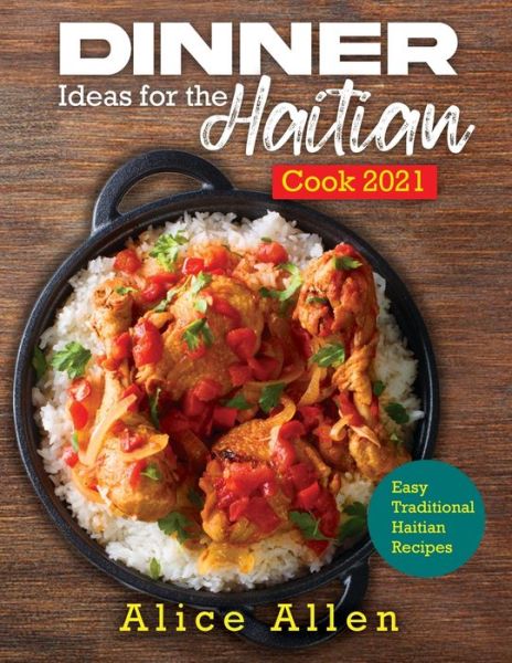 Cover for Alice Allen · Dinner Ideas for the Haitian Cook 2021 (Paperback Book) (2021)