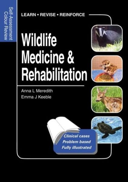 Cover for Anna Meredith · Wildlife Medicine and Rehabilitation: Self-Assessment Color Review - Veterinary Self-Assessment Color Review Series (Pocketbok) (2011)