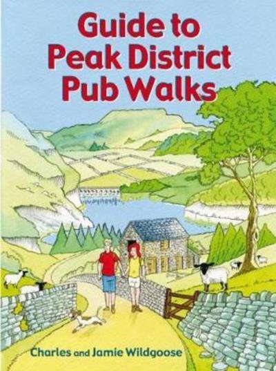 Cover for Charles Wildgoose · Guide to Peak District Pub Walks: 20 Pub Walks - Pub Walks (Paperback Book) (2017)