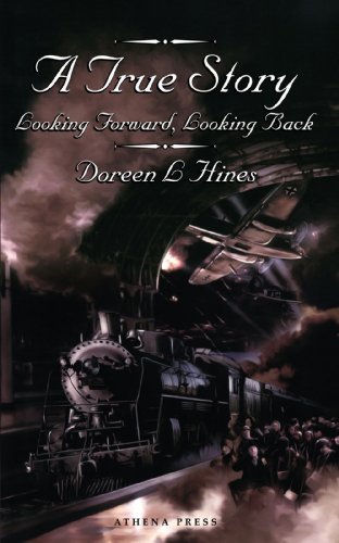 A True Story: Looking Forward, Looking Back. - Doreen L Hines - Bøger - New Generation Publishing - 9781847481467 - 26. oktober 2007