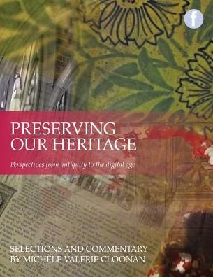 Cover for Michele V. Cloonan · Preserving Our Heritage: Perspectives from Antiquity to the Digital Age (Paperback Book) (2014)