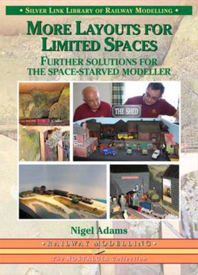 Cover for Nigel Adams · More Layouts for Limited Spaces: Further Practical Solutions for the Space-Starved Modeller - Library of Railway Modelling (Paperback Book) (2010)