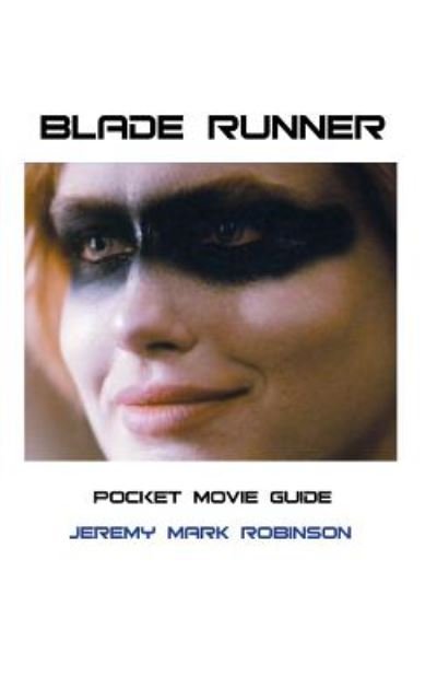 Cover for Jeremy Mark Robinson · Blade Runner Pocket Movie Guide (Paperback Bog) (2018)