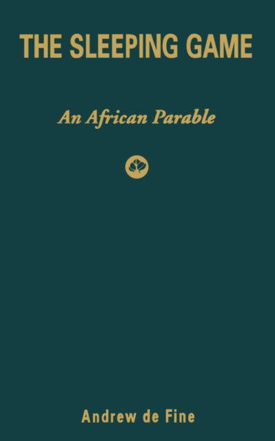 Cover for Andrew De Fine · The Sleeping Game: An African Parable (Paperback Book) (2005)