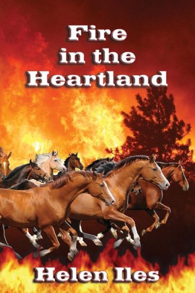 Cover for Helen Iles · Fire in the Heartland (Paperback Book) [2nd edition] (2018)