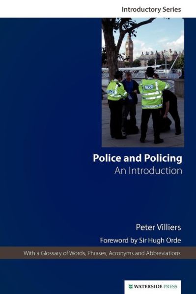 Police and Policing - Peter Villiers - Books - - 9781904380467 - February 6, 2009