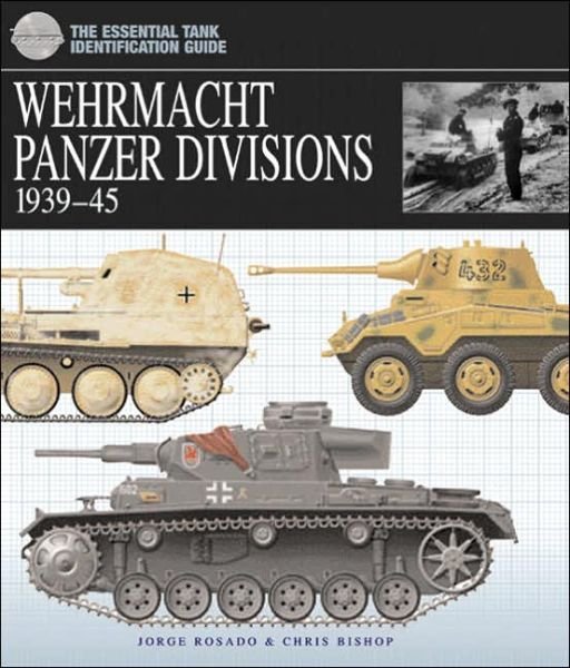 Cover for Chris Bishop · German Wehrmacht Panzer Divisions: 1939-45 - The Essential Tank Identification Guide (Gebundenes Buch) (2005)