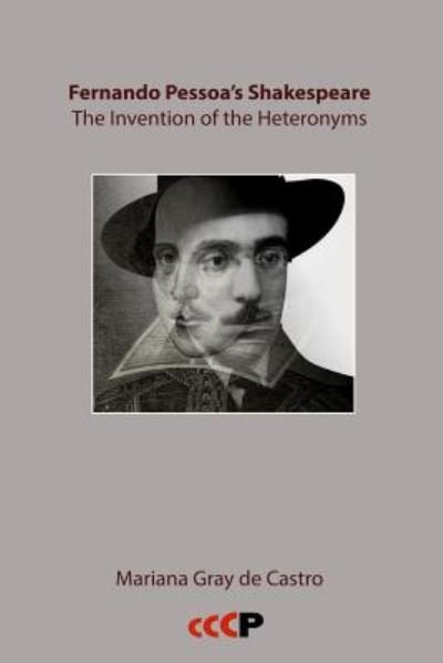 Cover for Mariana Gray De Castro · Fernando Pessoa's Shakespeare: The Invention of the Heteronyms (Taschenbuch) (2017)