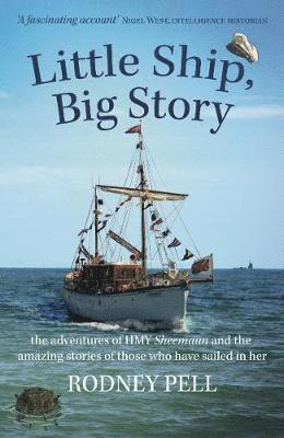 Cover for Rodney Pell · Little Ship, Big Story: the adventures of HMY Sheemaun and the amazing stories of those who have sailed in her (Paperback Book) (2019)