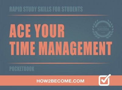 ACE YOUR TIME MANAGEMENT Pocketbook - Rapid Study Skills for Students - How2Become - Livros - How2become Ltd - 9781912370467 - 10 de julho de 2018