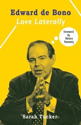 Cover for Sarah Tucker · Edward de Bono: Love Laterally (Hardcover Book) (2024)