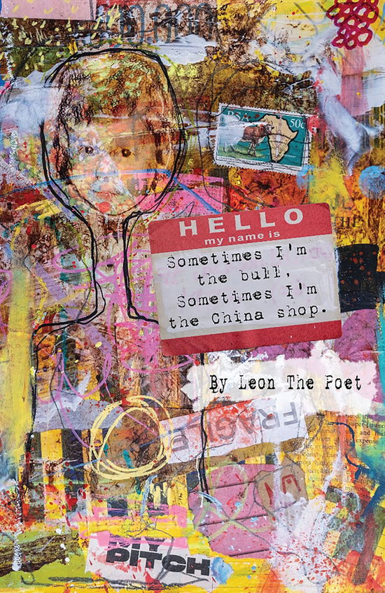 Cover for Leon the Poet (Leon Helsby) · Sometimes I'm the Bull, Sometimes I'm the China Shop (Book) (2025)