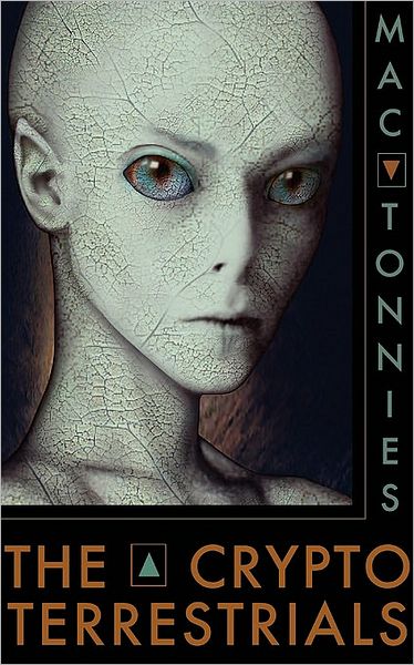 Cover for Mac Tonnies · The Cryptoterrestrials: A Meditation on Indigenous Humanoids and the Aliens Among Us (Paperback Book) (2010)