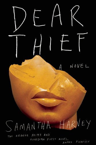 Cover for Samantha Harvey · Dear Thief: a Novel (Pocketbok) (2014)